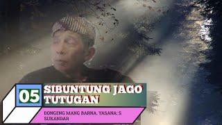 Dongeng Mang Barna. Sibuntung jago Tutugan. eps 05