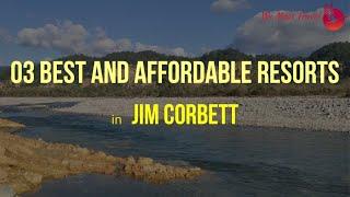 3 Best & Affordable Resorts in Jim Corbett | Tarangi Resort | Infinity Resorts | Tiger Camp