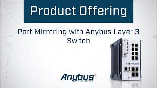 Port Mirroring with Anybus Layer 3 Switch