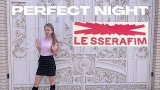 Dance Cover - LE SSERAFIM "Perfect Night"