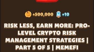 RISK LESS, EARN MORE: PRO-LEVEL CRYPTO RISK MANAGEMENT STRATEGIES|PART 5 OF 5 |MEMEFI Mew Video Code