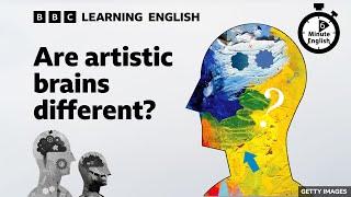 Are artistic brains different? - 6 Minute English