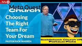 "Choosing The Right Team For Your Dream" Rick Warrens powerful message at Saddleback Church VR