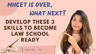 Develop These 3 Skills For Law School| 3 Most Important Skills| MHCET Over, What Next?Harshi Baldota