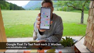 Google Pixel 7a Test Fazit nach 2 Wochen