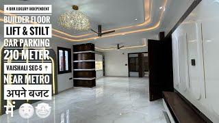 4 BHK LUXURY INDEPENDENT BUILDER FLOOR ( 210 METER) IN VAISHALI SEC - 5