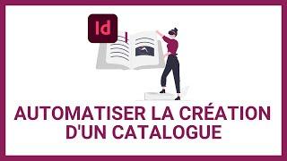 Comment automatiser la création de mon catalogue sur InDesign ?