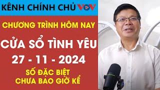 [SỐ ĐẶC BIỆT] Cửa Sổ Tình Yêu VOV Ngày 27/11/2024 | Đinh Đoàn Tư Vấn Chuyện Thầm Kín Chưa Bao Giờ Kể