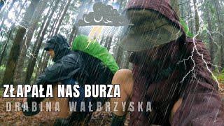 Złapała nas burza, dalsze przygody na szlaku Drabiny Wałbrzyskiej cz. 2/2