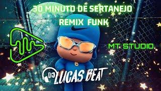 30 MINUTOS SERTANEJO REMIX FUNK (DJ LUCAS BEAT)*só as melhores*