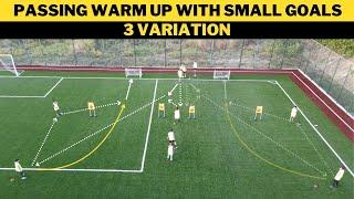 Passing Warm-up with Small Goals | 3 Variation | Football/Soccer Training | U13+