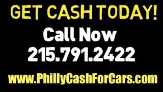 Cash For Junk Cars Philadelphia - 215.791.2422