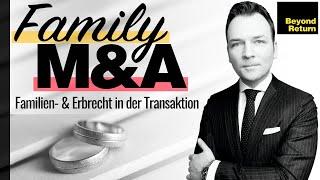 Family M&A: Unternehmensverkauf u. Ehevertrag, Erbengemeinschaft, Testamentsvollstreckung, Betreuung