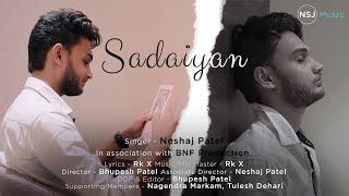 SADAIYAN : Official Music Video | Neshaj Patel | NSJ Music | Rk X | BNF Production