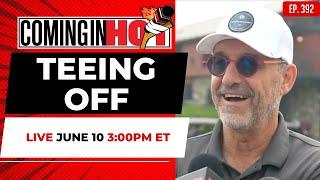 Teeing Off - Coming in Hot LIVE - June 10