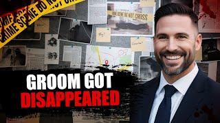 Groom Disappeared On Wedding Day ( True Crime Documentary )