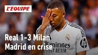 Real Madrid 1-3 AC Milan : Le Real de Mbappé est-il en crise ?