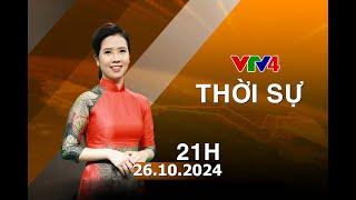 Bản tin thời sự tiếng Việt 21h - 26/10/2024 | VTV4