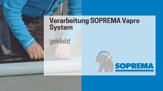 Verarbeitung SOPREMA Vapro System | geklebt