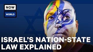 Israel's Nation-State Law Explained | NowThis World