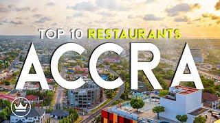 The Top 10 BEST Restaurants in Accra, Ghana (2025)