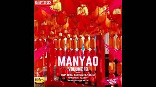 MANYAO VOLUME 13 - Top 50 DJ Songs Playlist - DJ ROBBY SH COLLECTION