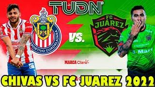  CHIVAS VS FC JUAREZ EN VIVO | JORNADA 1 APERTURA 2022 | DONDE VER TRANSMISION POR INTERNET TUDN