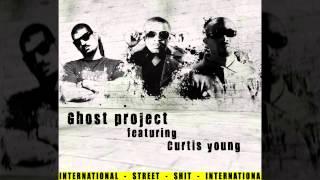 Ghost Project - International Street S**t (feat. Curtis Young)