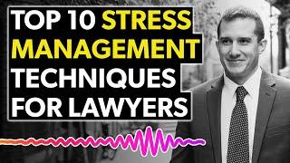 Top 10 Stress Management Techniques for Lawyers | The Josh Gerben Show