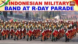 Indonesian Military Band And Armed Forces Showcase At Republic Day Parade | India Today