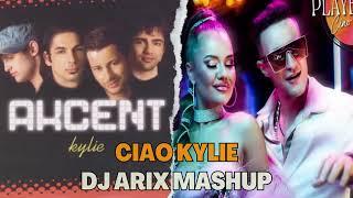 Akcent vs. Playboys - Ciao Kylie (DJ Arix Mash Up)