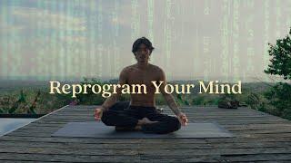 Guided Meditation For Reprogramming Your Mind