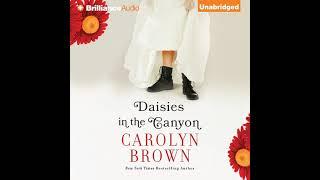 Daisies in the Canyon By Carolyn Brown | Full-Length Audiobook