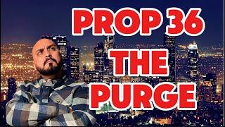 Prop 36: California’s Purge Law?