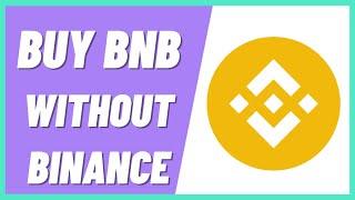 How To Buy BNB Without Binance