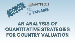 Analysis of Quantitative Strategies for Country Valuation - Quantpedia Explains (Trading Strategies)