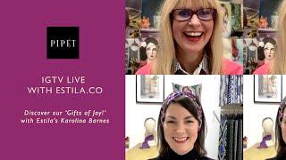 IGTV Live - 'Gifts of Joy' with Estila.co and Pipét