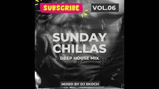 Sunday Chillas  Deep House Mix  Vol.06  07 April 2024