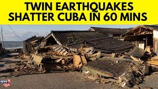 Cuba Earthquake Today |  Cuba Hit By 2 Earthquakes In 60 Mins | Cuba Latest News Today | N18G