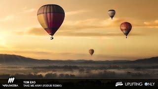 Tom Exo - Take Me Away (R3dub Remix) [As Played on Uplifting Only 212]