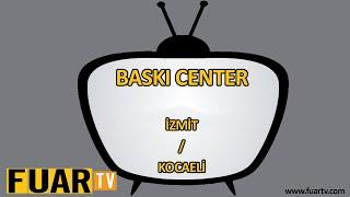 BASKI CENTER - İZMİT / KOCAELİ