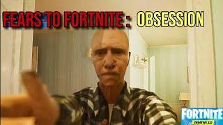 Fears To Fortnite: Obsession | Horror