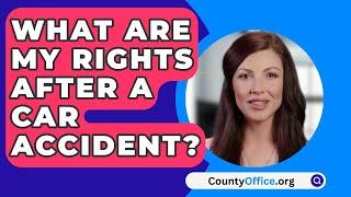 What Are My Rights After A Car Accident? - CountyOffice.org