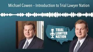 Michael Cowen – Introduction to Trial Lawyer Nation
