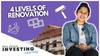 Real Estate Investing Made Easy — 4 Levels of Renovation