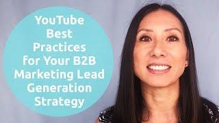 YouTube Best Practices for Your B2B Marketing Lead Generation Strategy