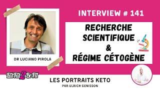 Portrait Keto Dr Luciano Pirola : INSERM - recherche scientifique & régime cétogène