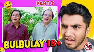 Bulbulay was not very Family Friendly Drama (Part 3) !!