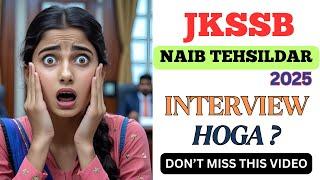 JKSSB NAIB TEHSILDAR 2025 INTERVIEW DETAILS #naib_tehsildar #jkssb #jkssbjobs #JKSSB.NIC.IN #jk