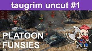 Taugrim "Uncut": WoT Platoon Shenanigans With Avalon304 and _Tsavo